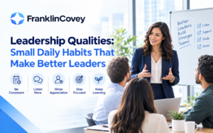 Leadership Qualities: Small Daily Habits That Make Better Leaders